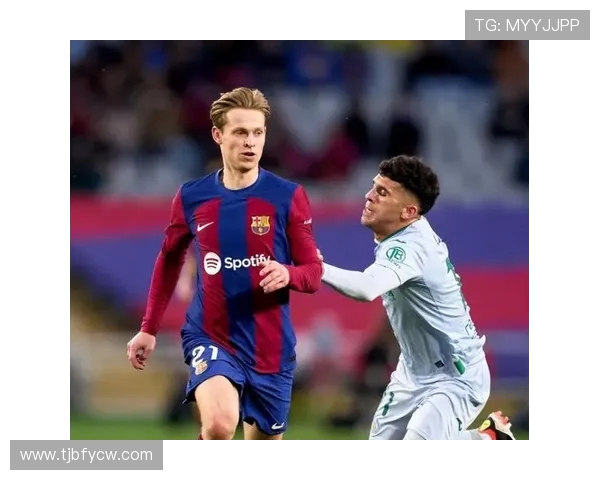 巴萨迎利好德容因肠胃不适休养克里斯滕森康复归队助阵